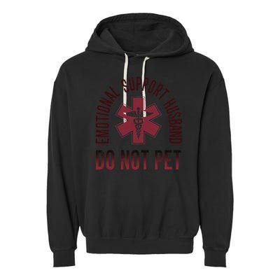 Emotional Support Husband Do Not Pet Funny Husband Garment-Dyed Fleece Hoodie