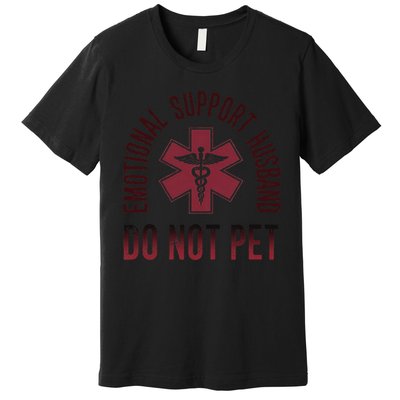 Emotional Support Husband Do Not Pet Funny Husband Premium T-Shirt