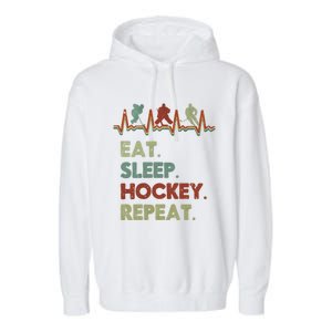 Eat Sleep Hockey Repeat Lifestyle Focus Gift Garment-Dyed Fleece Hoodie