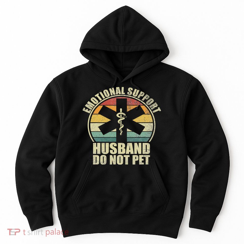 Emotional Support Husband Do Not Pet Hoodie