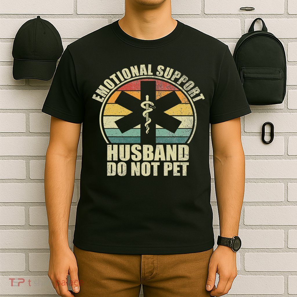Emotional Support Husband Do Not Pet T-Shirt