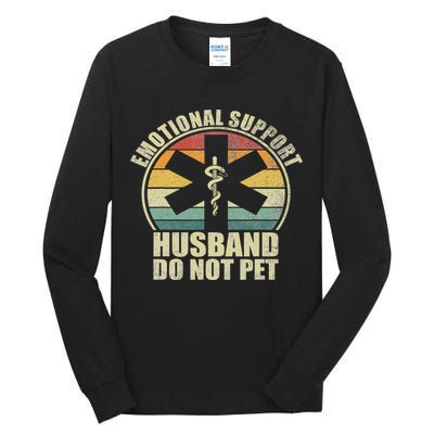 Emotional Support Husband Do Not Pet Tall Long Sleeve T-Shirt