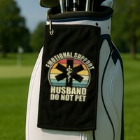 Emotional Support Husband Do Not Pet Golf Towel
