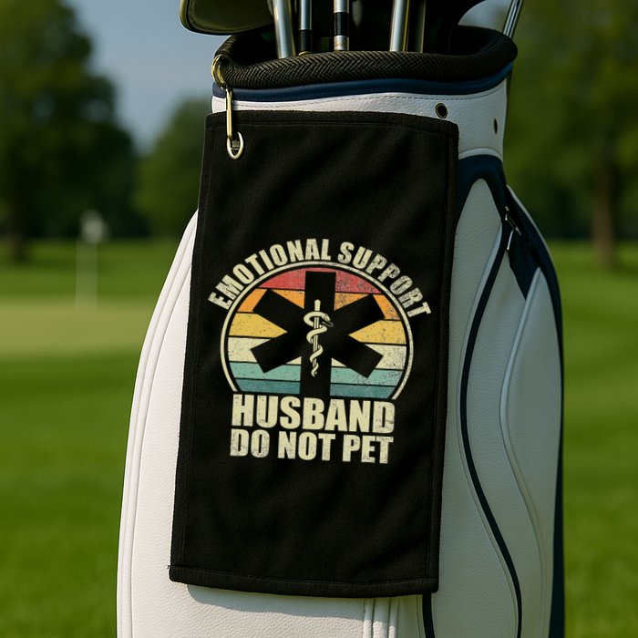 Emotional Support Husband Do Not Pet Golf Towel