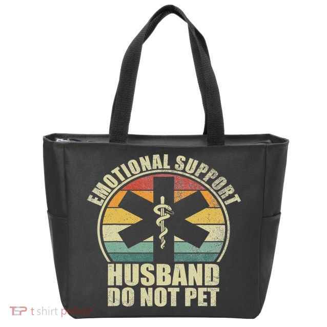 Emotional Support Husband Do Not Pet Zip Tote Bag