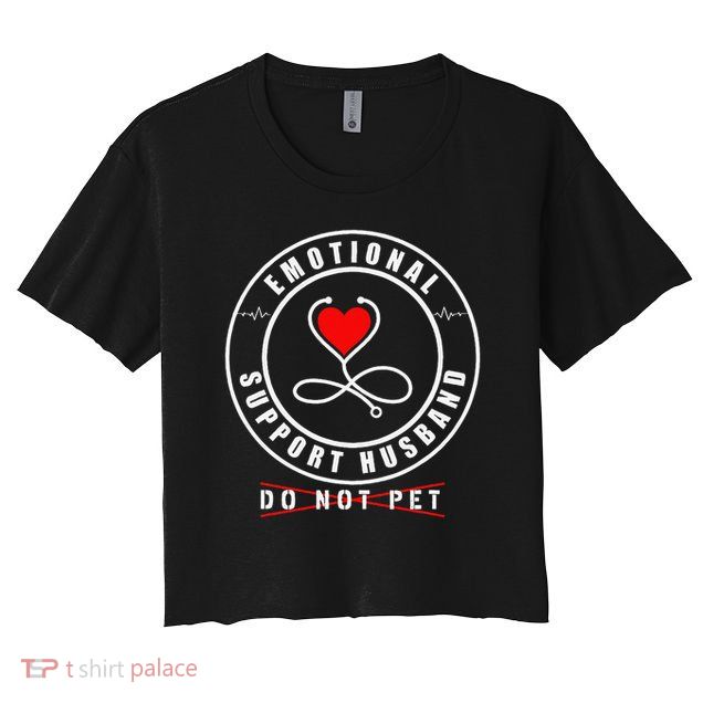 Emotional Support Husband Do Not Pet Funny Marriage Humor Crop Top
