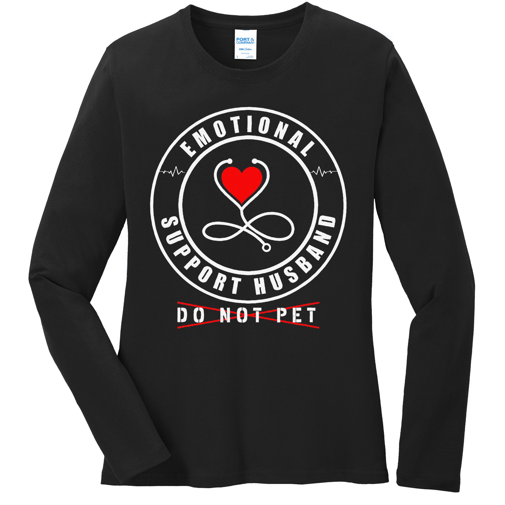 Emotional Support Husband Do Not Pet Funny Marriage Humor Ladies Long Sleeve Shirt