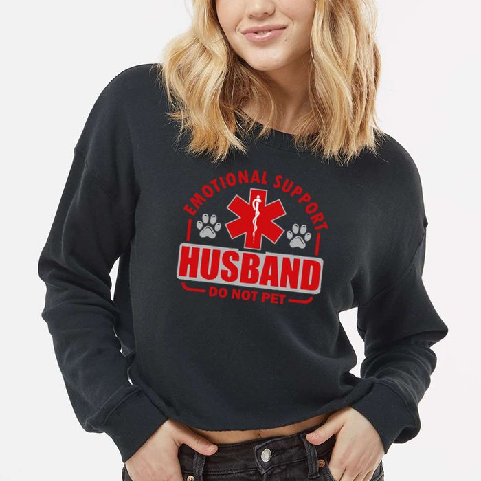 Emotional Support Husband Do Not Pet Cropped Pullover Crew
