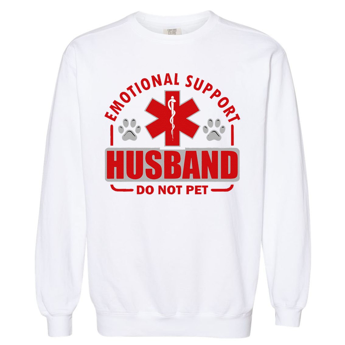 Emotional Support Husband Do Not Pet Garment-Dyed Sweatshirt