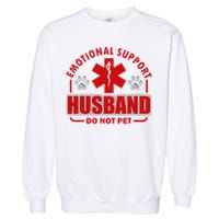 Emotional Support Husband Do Not Pet Garment-Dyed Sweatshirt