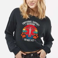 Emotional Support Husband Do Not Pet Cropped Pullover Crew