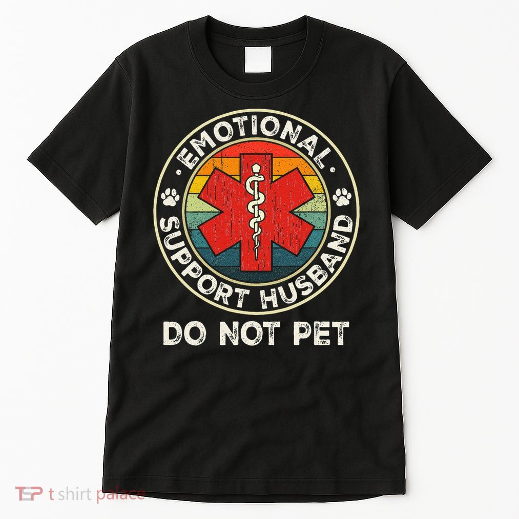 Emotional Support Husband Do Not Pet Funny Tall T-Shirt