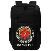 Emotional Support Husband Do Not Pet Funny Impact Tech Backpack