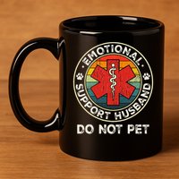 Emotional Support Husband Do Not Pet Funny 11oz C Handle Ceramic Mug
