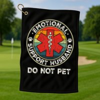 Emotional Support Husband Do Not Pet Funny Golf Towel