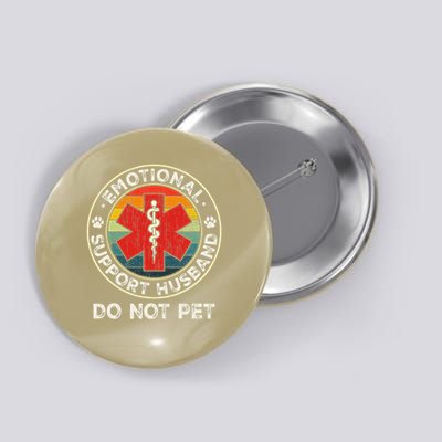 Emotional Support Husband Do Not Pet Funny Button