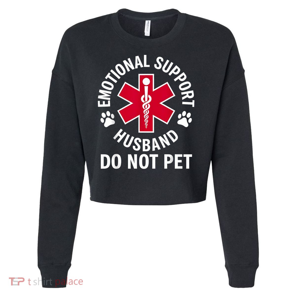 Emotional Support Husband Do Not Pet  Cropped Pullover Crew