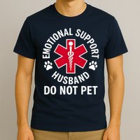 Emotional Support Husband Do Not Pet  T-Shirt