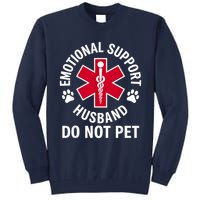 Emotional Support Husband Do Not Pet  Tall Sweatshirt