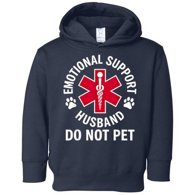 Emotional Support Husband Do Not Pet  Toddler Hoodie