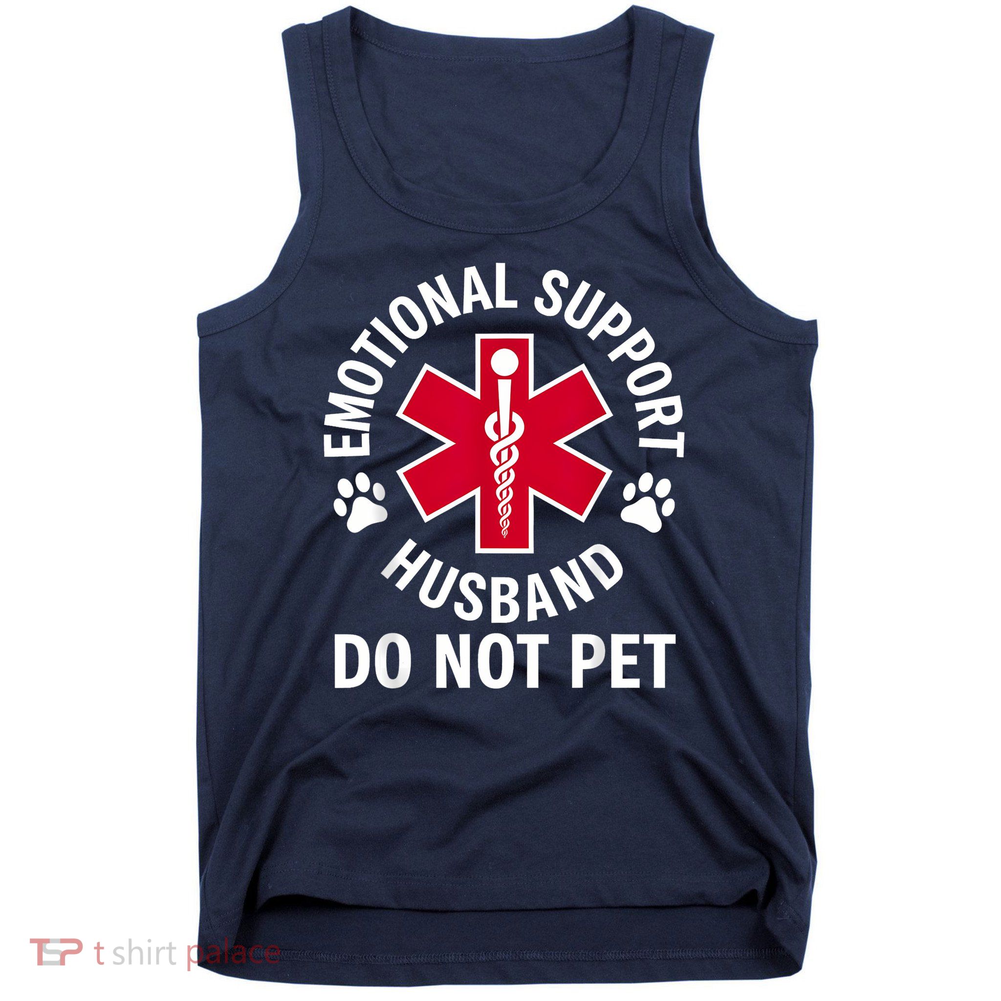 Emotional Support Husband Do Not Pet  Tank Top