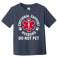 Emotional Support Husband Do Not Pet  Toddler T-Shirt