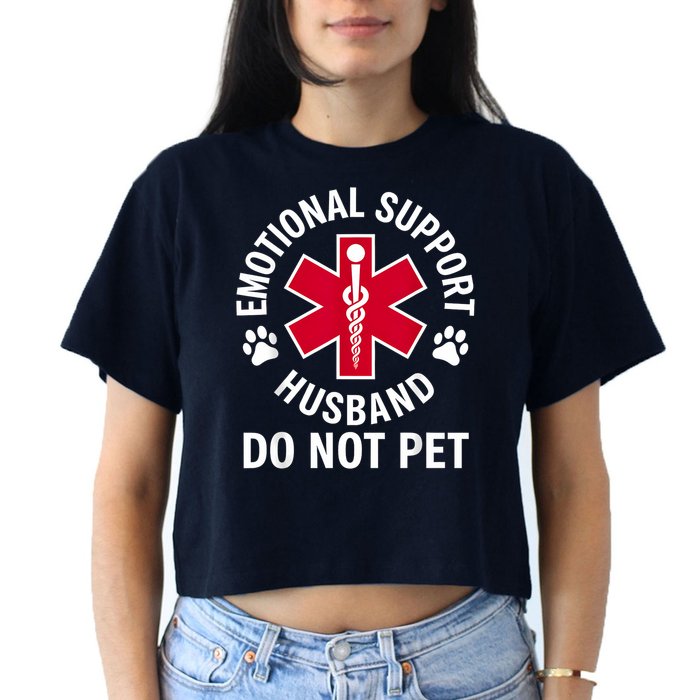 Emotional Support Husband Do Not Pet  Crop Top
