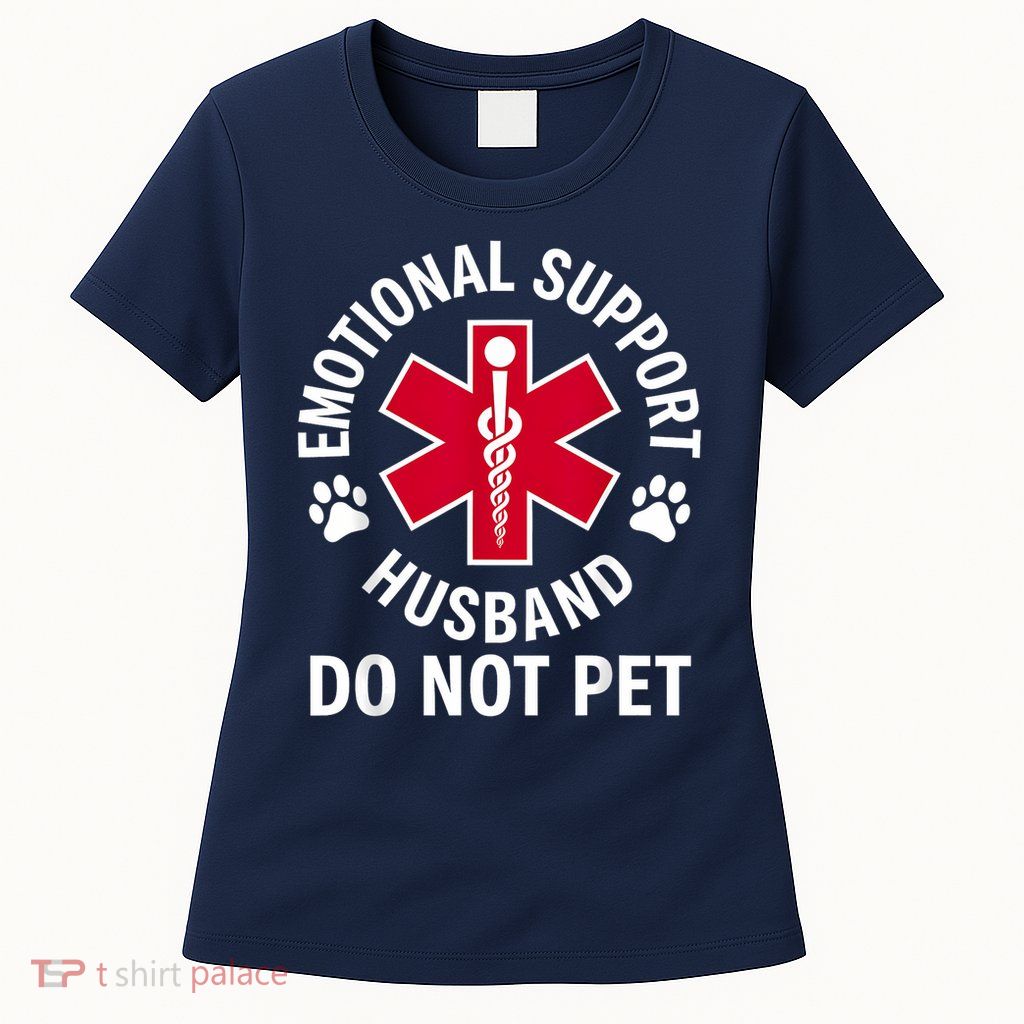 Emotional Support Husband Do Not Pet  Women's T-Shirt