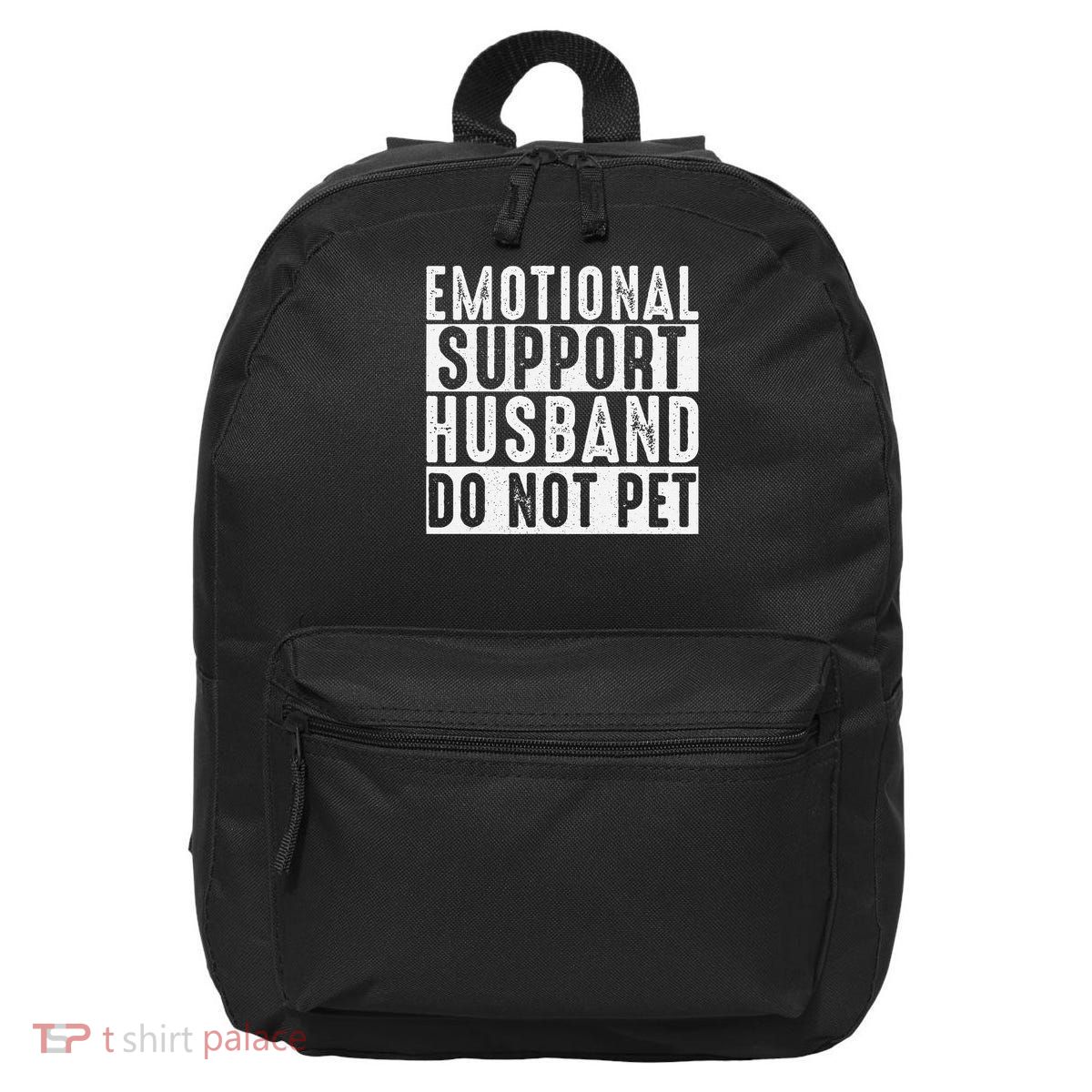 Emotional Support Husband Do Not Pet Funny Women 16 in Basic Backpack
