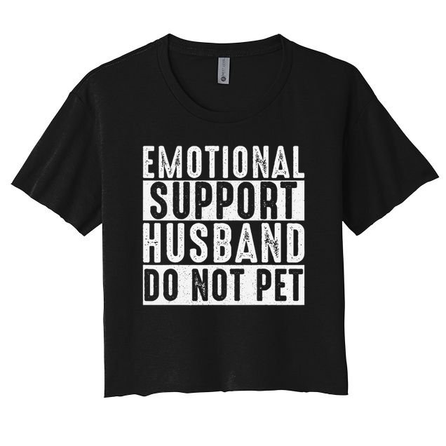 Emotional Support Husband Do Not Pet Funny Women Crop Top