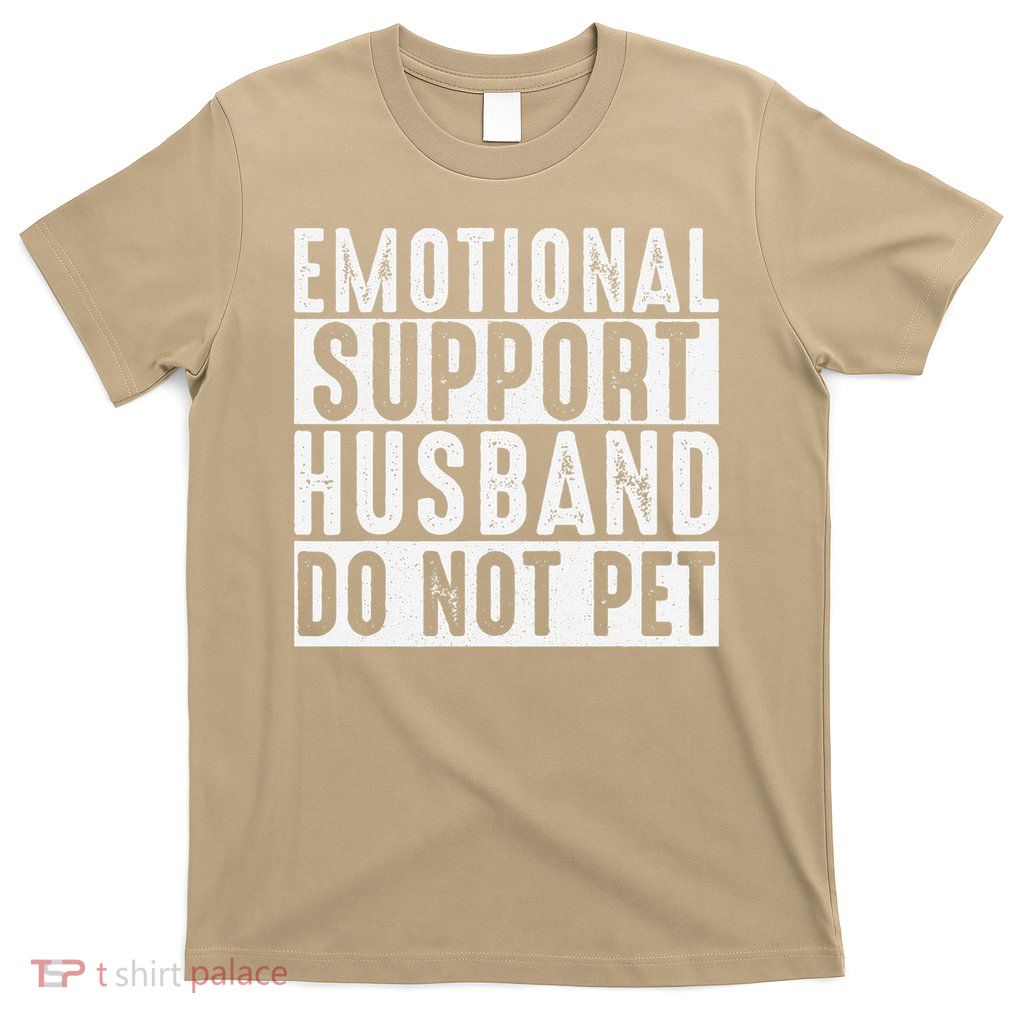 Emotional Support Husband Do Not Pet Funny Women T-Shirt