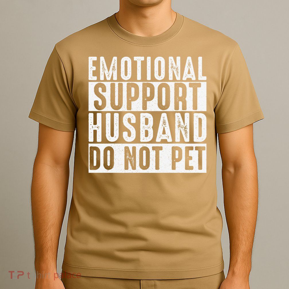 Emotional Support Husband Do Not Pet Funny Women T-Shirt