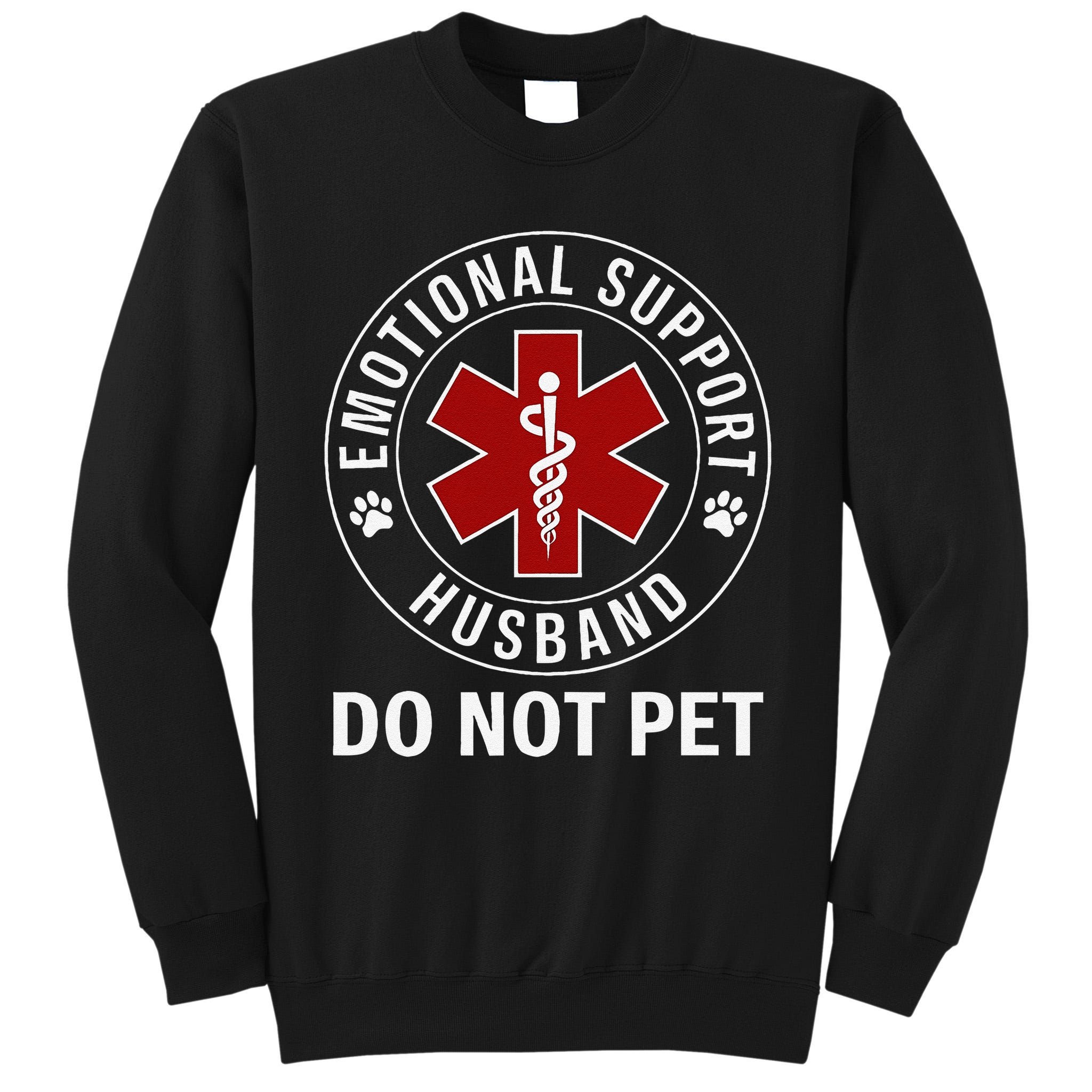 Emotional Support Husband Do Not Pet Tall Sweatshirt