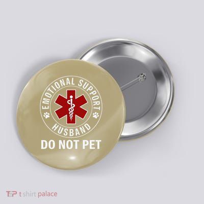 Emotional Support Husband Do Not Pet Button