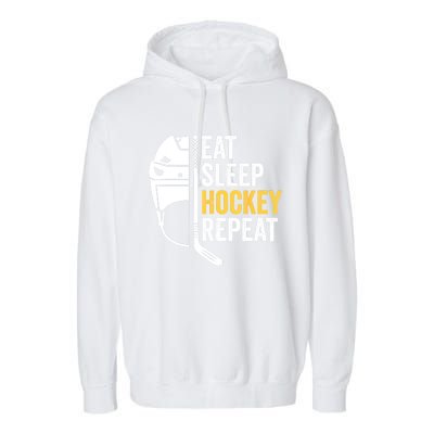 Eat Sleep Hockey Funny Ice Hockey Gift Garment-Dyed Fleece Hoodie