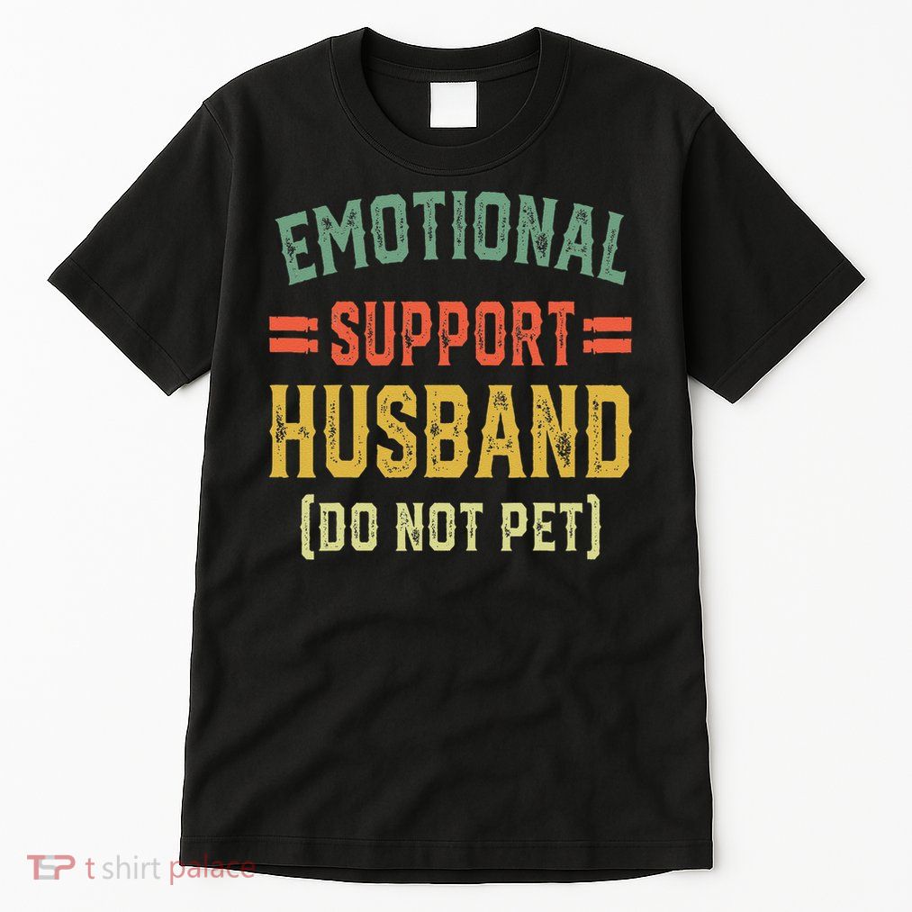 Emotional Support Husband Do Not Pet Tall T-Shirt