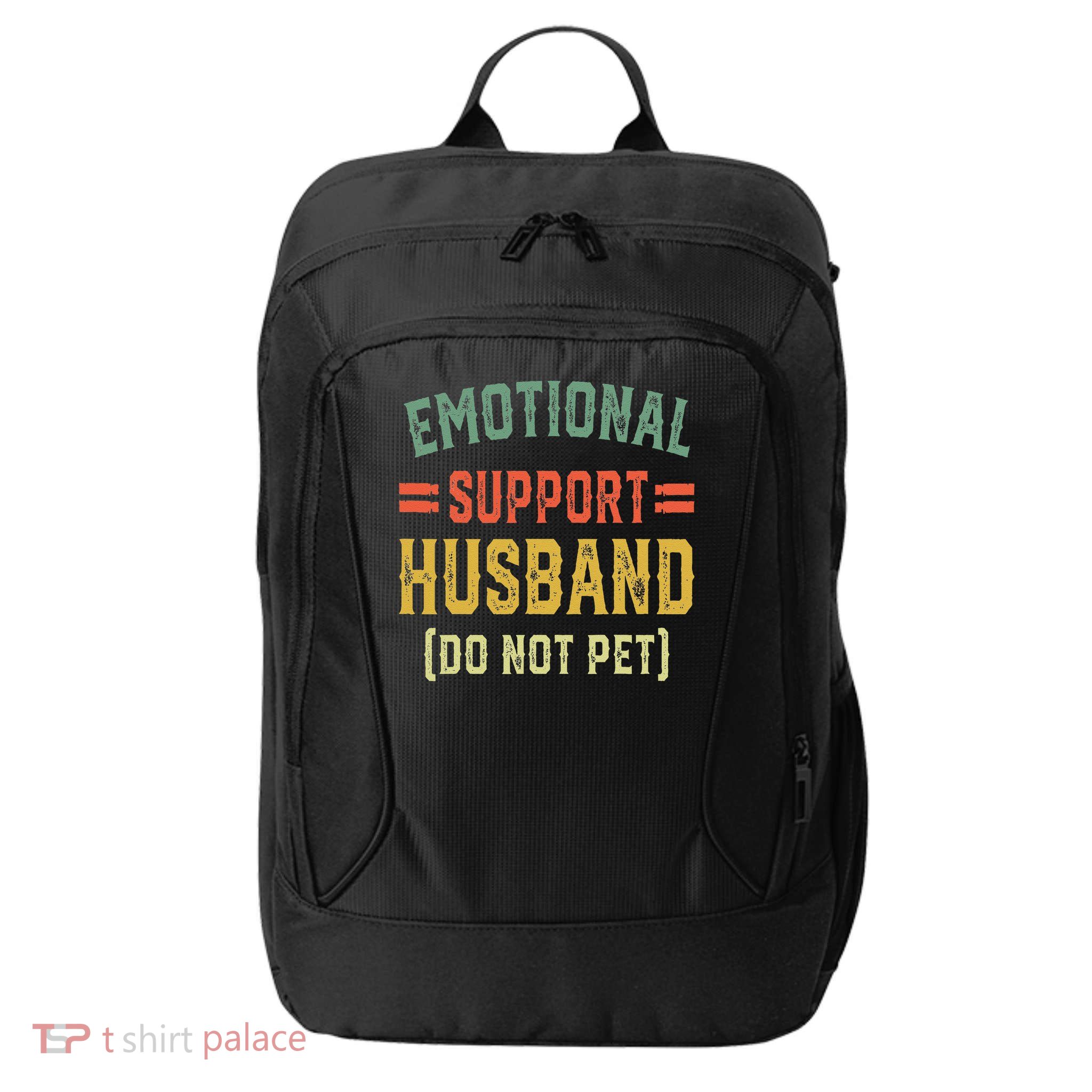 Emotional Support Husband Do Not Pet City Backpack