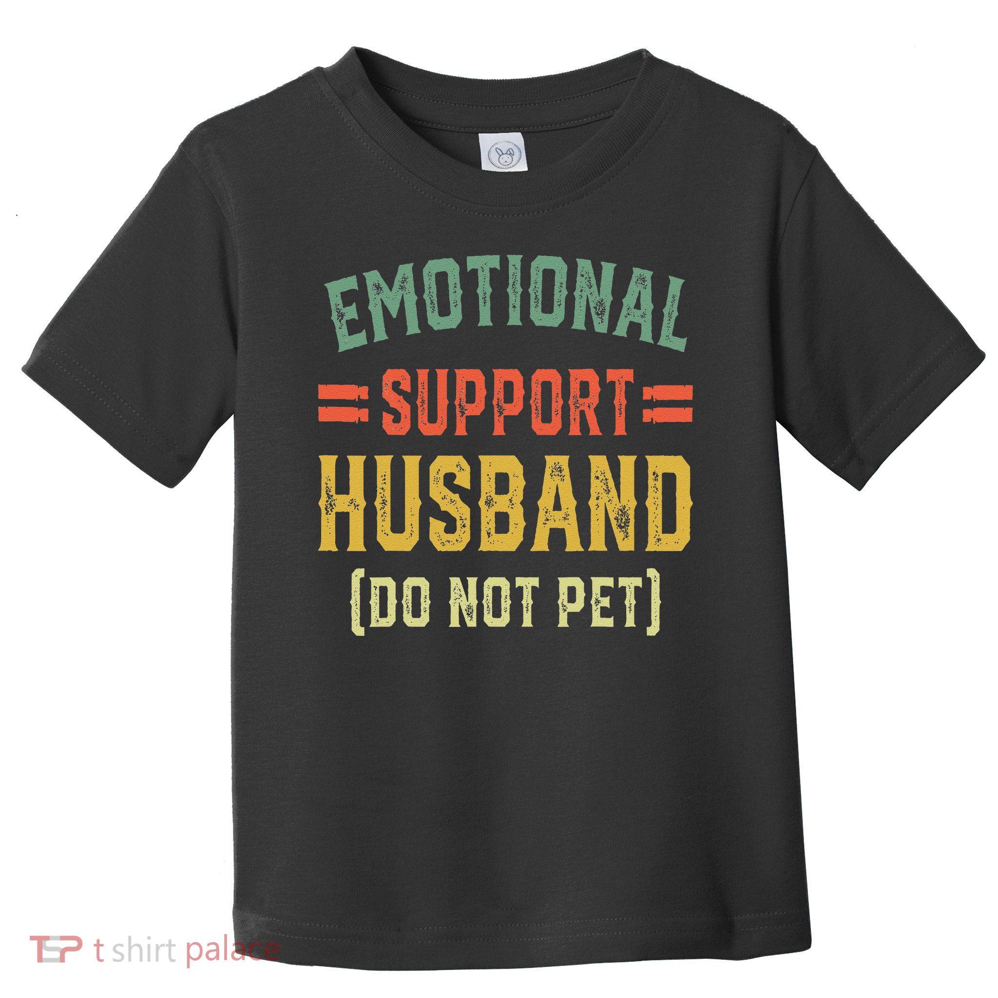 Emotional Support Husband Do Not Pet Toddler T-Shirt