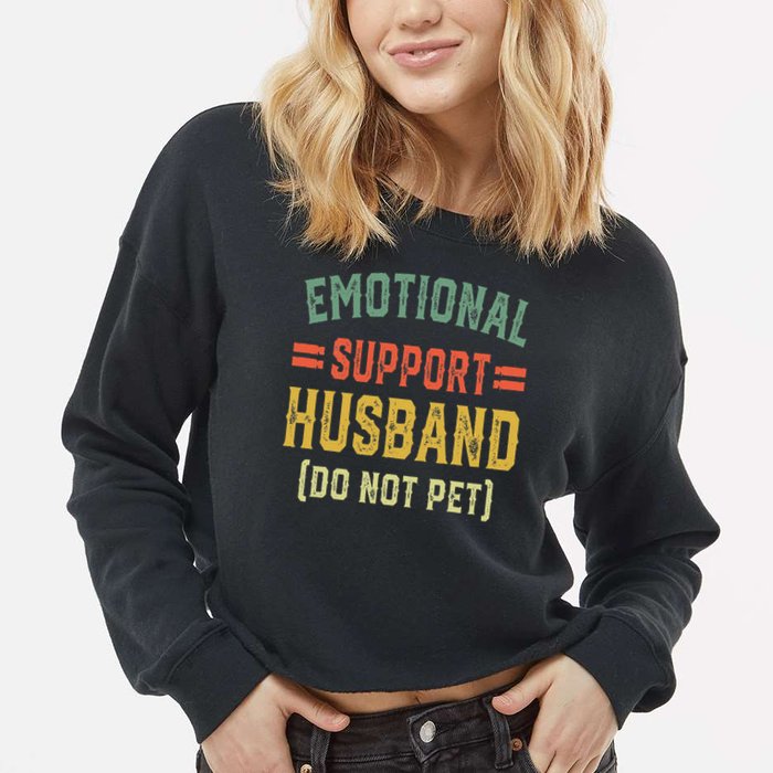 Emotional Support Husband Do Not Pet Cropped Pullover Crew