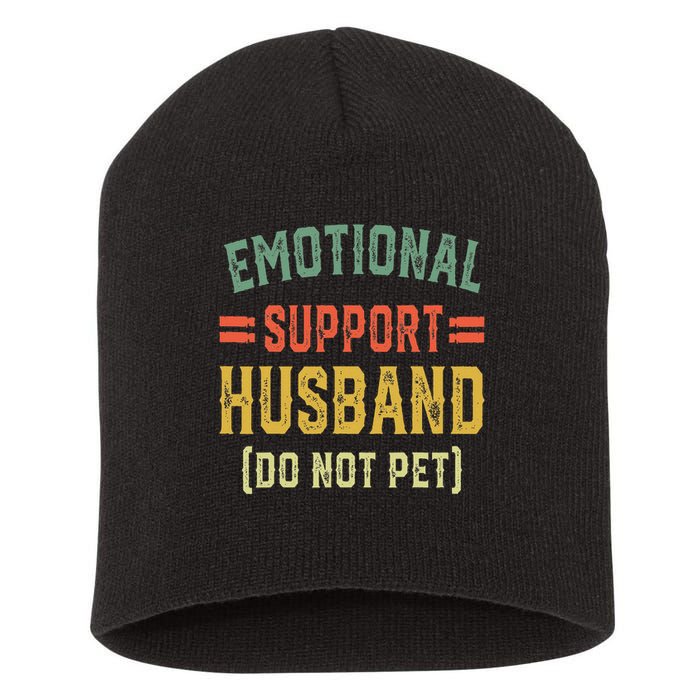 Emotional Support Husband Do Not Pet Short Acrylic Beanie
