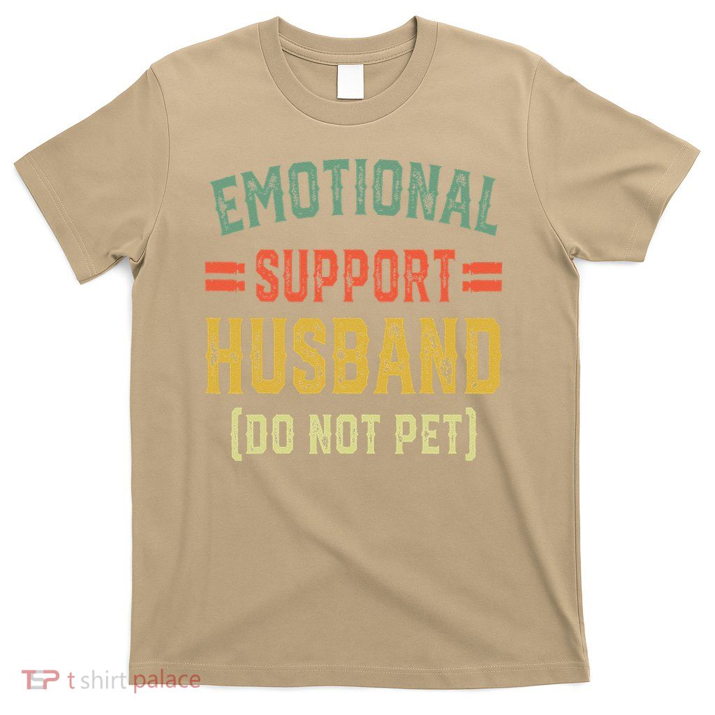Emotional Support Husband Do Not Pet T-Shirt