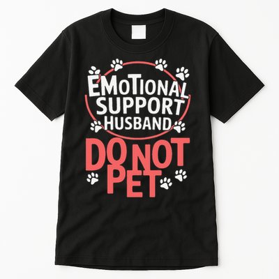 Emotional Support Husband Do Not Pet Tall T-Shirt