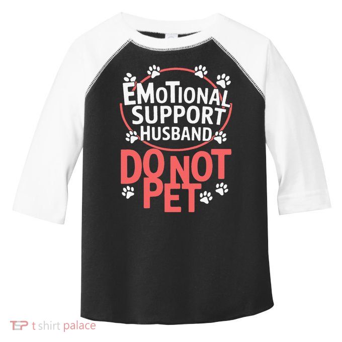 Emotional Support Husband Do Not Pet Toddler Fine Jersey T-Shirt