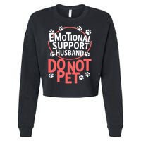 Emotional Support Husband Do Not Pet Cropped Pullover Crew