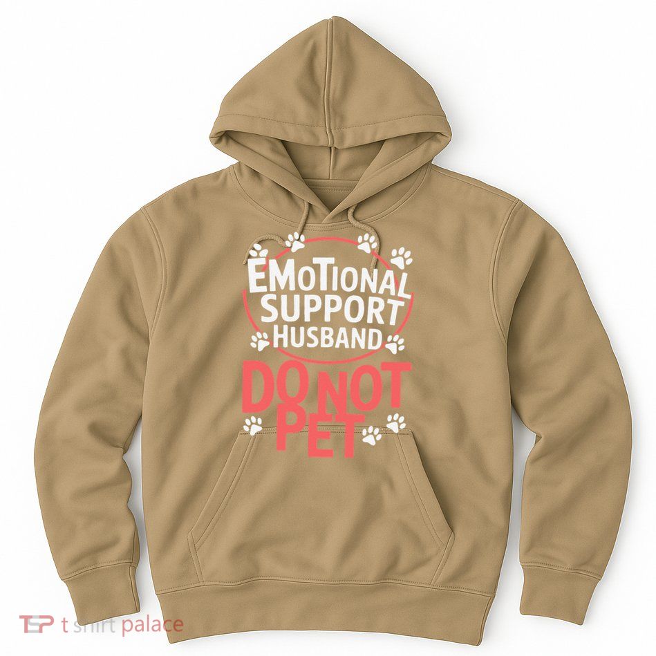 Emotional Support Husband Do Not Pet Hoodie