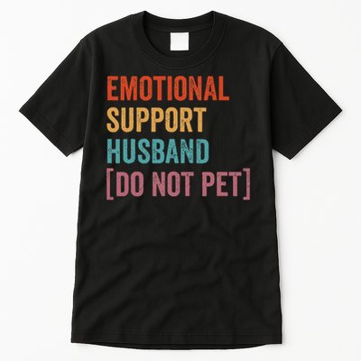 Emotional Support Husband Do Not Pet Tall T-Shirt