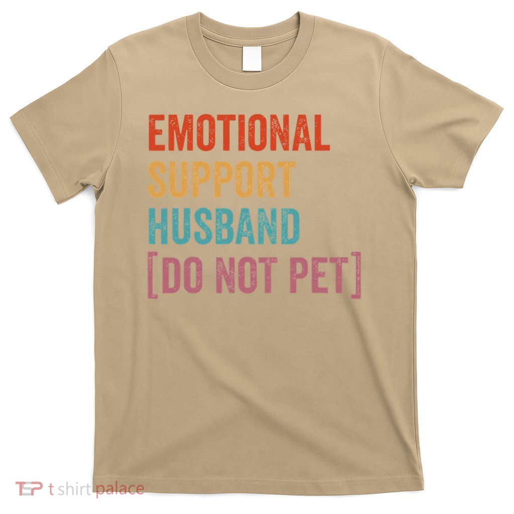 Emotional Support Husband Do Not Pet T-Shirt