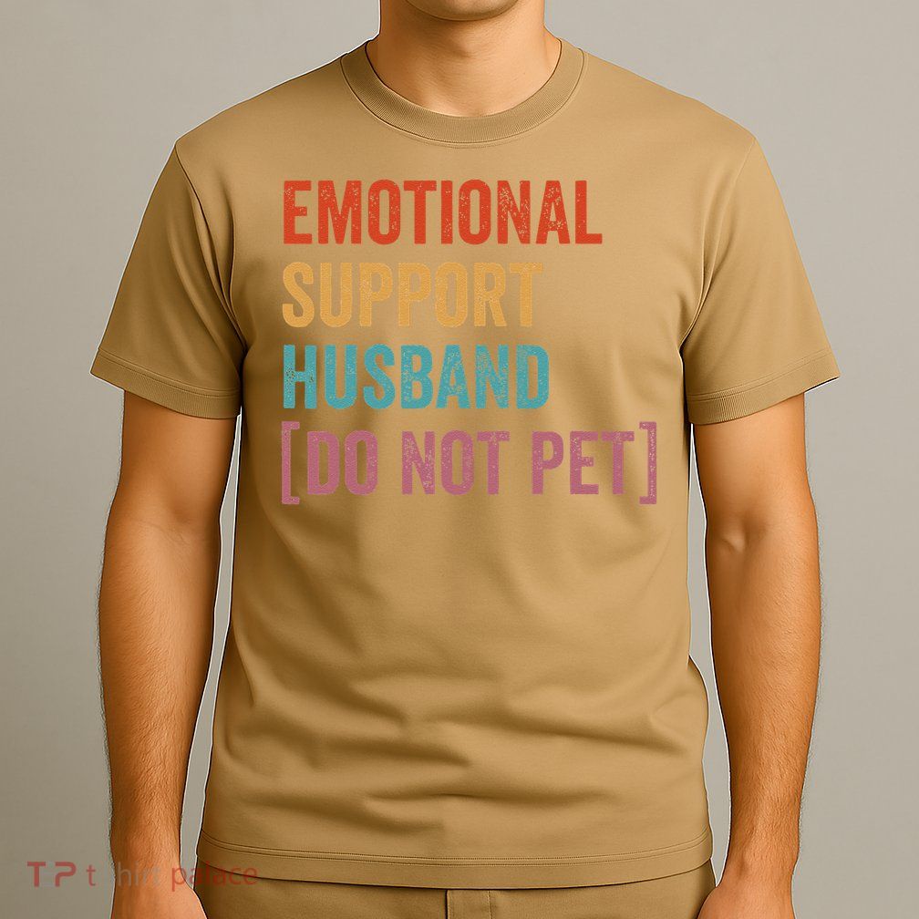 Emotional Support Husband Do Not Pet T-Shirt