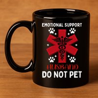 Emotional Support Husband Do Not Pet 11oz C Handle Ceramic Mug