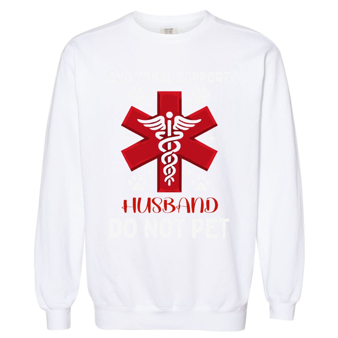 Emotional Support Husband Do Not Pet Garment-Dyed Sweatshirt